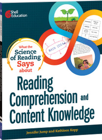What the Science of Reading Says about Reading Comprehension and Content Knowledge by Jennifer Jump, Kathleen N. Kopp, Kathleen Kopp, Kathleen Kopp, 9781087696706