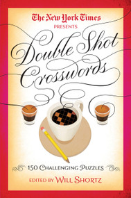 The New York Times Double Shot Crosswords (150 Challenging Puzzles) by The New York Times, 9781250093677