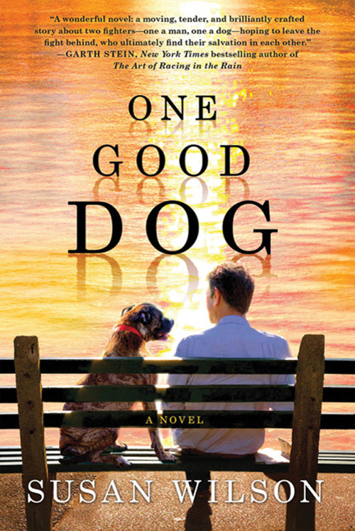 One Good Dog (A Novel) by Susan Wilson, 9780312662950