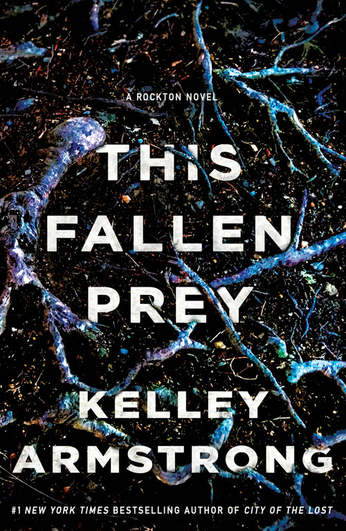 This Fallen Prey (A Rockton Novel) by Kelley Armstrong, 9781250294852