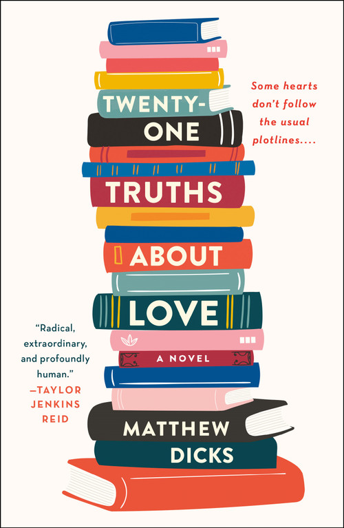 Twenty-one Truths About Love (A Novel) by Matthew Dicks, 9781250782939
