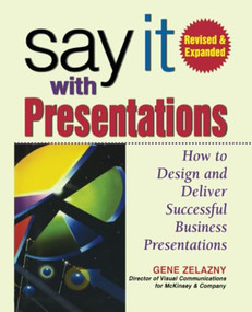 Say It With Presentations, 2E Rev and Exp Ed (PB) by Gene Zelazny, 9781265885618