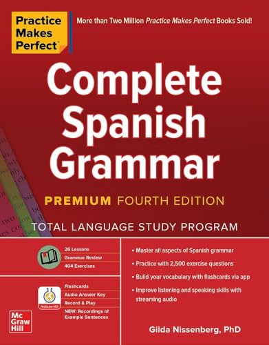 Practice Makes Perfect: Complete Spanish Grammar, Premium Fourth Edition by Gilda Nissenberg, 9781260463156