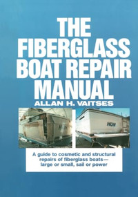 The Fiberglass Boat Repair Manual (PB) by Allan H. Vaitses, 9781265940805