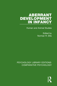 Aberrant Development in Infancy (Human and Animal Studies) by Norman R. Ellis, 9780815347705