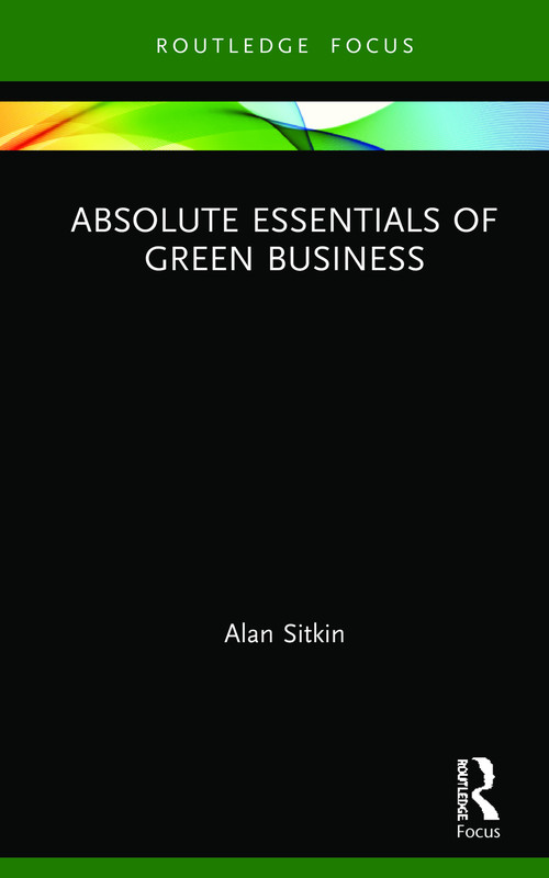 Absolute Essentials of Green Business by Alan Sitkin, 9780367196721
