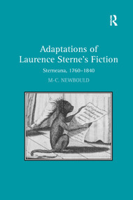 Adaptations of Laurence Sterne's Fiction (Sterneana, 1760-1840) by Mary-Celine Newbould, 9781138381155