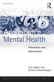 Adolescent Mental Health (Prevention and Intervention) by Terje Ogden, Kristine Amlund Hagen, 9781138239647