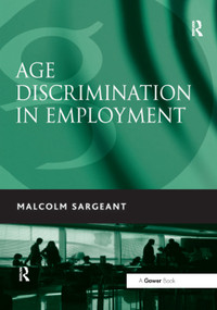 Age Discrimination in Employment by Malcolm Sargeant, 9781138381001