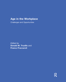Age in the Workplace (Challenges and Opportunities) by Donald Truxillo, Franco Fraccaroli, 9781138379305