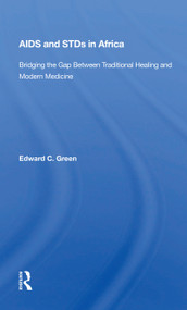Aids And Stds In Africa (Bridging The Gap Between Traditional Healing And Modern Medicine) by Edward C Green, 9780367163921