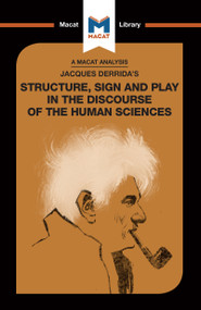An Analysis of Jacques Derrida's Structure, Sign, and Play in the Discourse of the Human Sciences by Tim Smith-Laing, 9781912453528