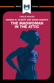 An Analysis of Sandra M. Gilbert and Susan Gubar's The Madwoman in the Attic (The Woman Writer and the Nineteenth-Century Literary Imagination) by Rebecca Pohl, 9781912453542