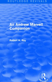 An Andrew Marvell Companion (Routledge Revivals) by Robert H. Ray, 9781138775978
