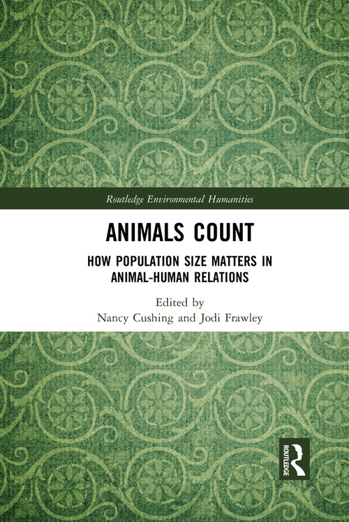 Animals Count (How Population Size Matters in Animal-Human Relations) by Nancy Cushing, Jodi Frawley, 9780367855987