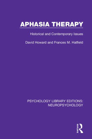 Aphasia Therapy (Historical and Contemporary Issues) by David Howard, Frances M. Hatfield, 9781138592216