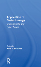 Application Of Biotechnology (Environmental And Policy Issues) by John R. Fowle, 9780367162863