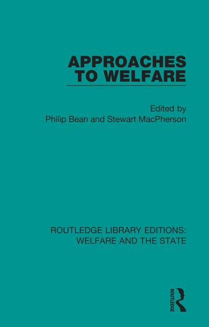 Approaches to Welfare by Philip Bean, Stewart MacPherson, 9781138607422