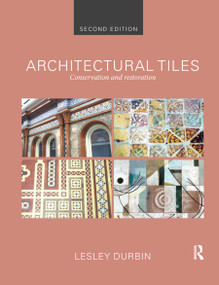 Architectural Tiles (Conservation and Restoration) by Lesley Durbin, 9780367868291