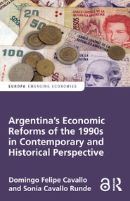 Argentina's Economic Reforms of the 1990s in Contemporary and Historical Perspective by Domingo Cavallo, Sonia Cavallo Runde, 9781857439755