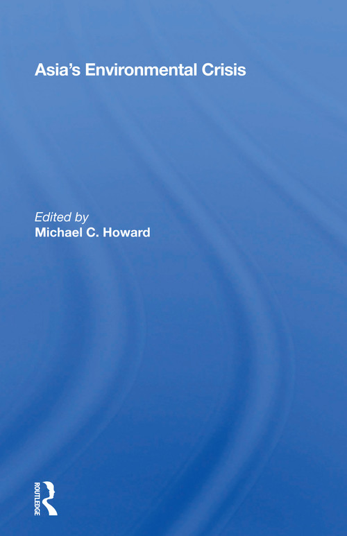 Asia's Environmental Crisis by Michael C. Howard, 9780367161880