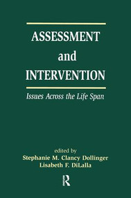 Assessment and Intervention Issues Across the Life Span by Stephanie M.C. Dollinger, Lisabeth F. DiLalla, Stephanie MC Dollinger, 9781138964013