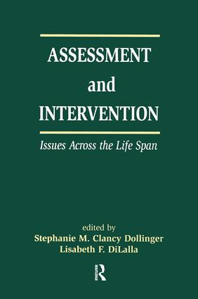 Assessment and Intervention Issues Across the Life Span by Stephanie M.C. Dollinger, Lisabeth F. DiLalla, Stephanie MC Dollinger, 9781138964013