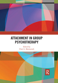 Attachment in Group Psychotherapy by Cheri L. Marmarosh, 9780367535841