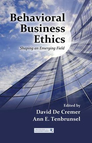 Behavioral Business Ethics (Shaping an Emerging Field) by David De Cremer, Ann E. Tenbrunsel, 9780815390909