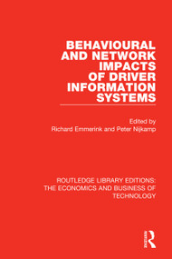 Behavioural and Network Impacts of Driver Information Systems by Richard Emmerink, Peter Nijkamp, 9780815359777
