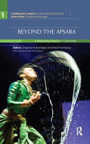 Beyond the Apsara (Celebrating Dance in Cambodia) by Stephanie Burridge, Fred Frumberg, 9781138662629