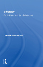 Biocracy (Public Policy and the life Sciences) by Lynton Keith Caldwell, 9780367163716