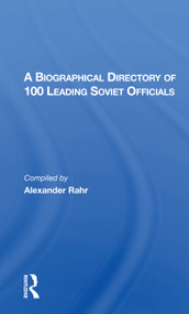 A Biographical Directory of 100 Leading Soviet Officials by Alexander Rahr, 9780367165529