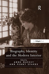 Biography, Identity and the Modern Interior by Anne Massey, Penny Sparke, 9781138548275