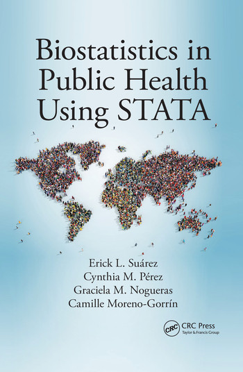Biostatistics in Public Health Using STATA by Erick L. Suárez, Cynthia M. Pérez, Graciela M. Nogueras, Camille Moreno-Gorrín, 9780367341480