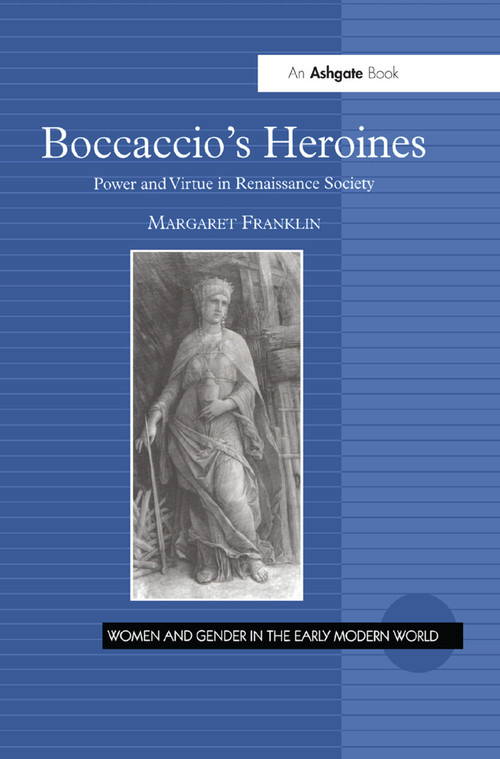 Boccaccio's Heroines (Power and Virtue in Renaissance Society) by Margaret Franklin, 9781138379121