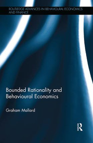 Bounded Rationality and Behavioural Economics by Graham Mallard, 9781138499744
