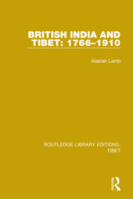 British India and Tibet: 1766-1910 by Alastair Lamb, 9781138334427