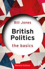 British Politics (The Basics) by Bill Jones, 9780367189549