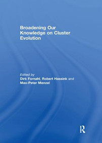 Broadening Our Knowledge on Cluster Evolution by Dirk Fornahl, Robert Hassink, Max-Peter Menzel, 9781138391932