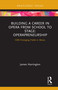 Building a Career in Opera from School to Stage: Operapreneurship (CMS Emerging Fields in Music) by James Harrington, 9780367421519