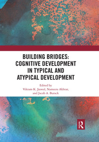 Building Bridges: Cognitive Development in Typical and Atypical Development by Vikram Jaswal, Nameera Akhtar, Jacob A. Burack, 9780367535711