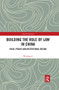 Building the Rule of Law in China (Ideas, Praxis and Institutional Design) by Weidong Ji, 9780367534431