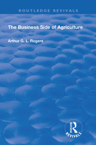The Business Side of Agriculture by Arthur, G.L. Rogers, 9781138601765
