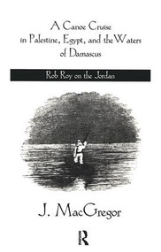 Canoe Cruise In Palestine Egypt by J. MacGregor, 9781138965287