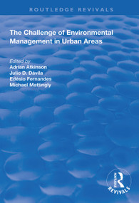The Challenge of Environmental Management in Urban Areas by Adrian Atkinson, Julio D. Dávila, Michael Mattingly, 9781138343559