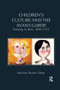 Children's Culture and the Avant-Garde (Painting in Paris, 1890-1915) by Marilynn Strasser Olson, 9781138548015