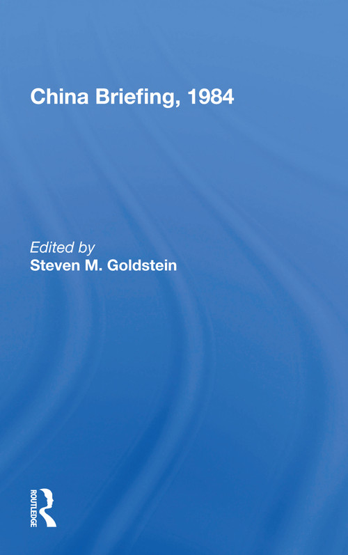 China Briefing, 1984 by Steven M. Goldstein, 9780367156169