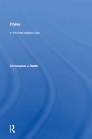 China In The Post-utopian Age by Christopher J. Smith, 9780367159337