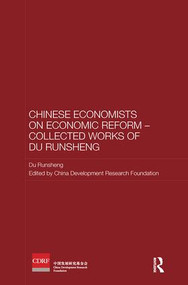 Chinese Economists on Economic Reform - Collected Works of Du Runsheng by Du Runsheng, China Development Research Foundation, 9781138595828